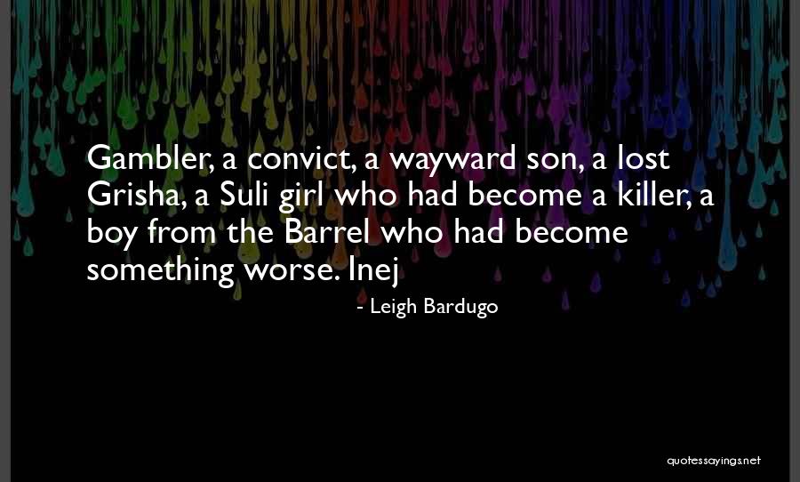 Gambler Quotes By Leigh Bardugo