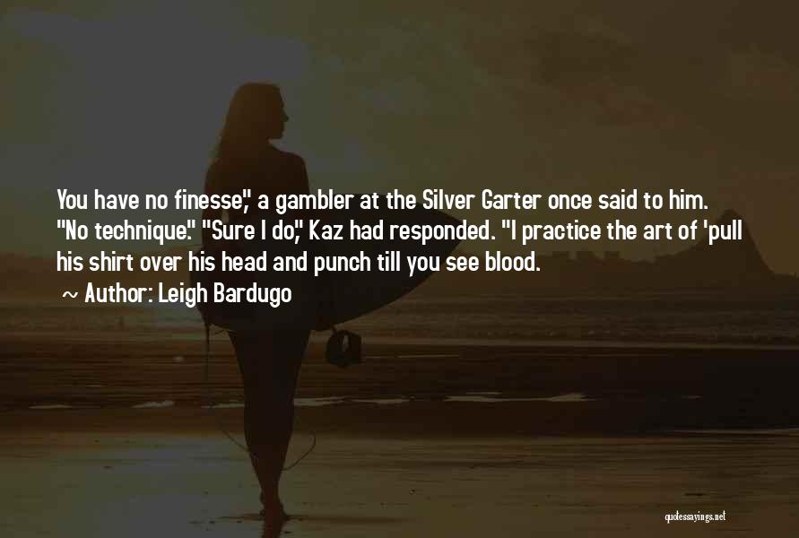 Gambler Quotes By Leigh Bardugo