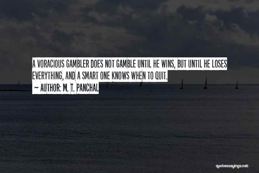 Gambler Quotes By M. T. Panchal