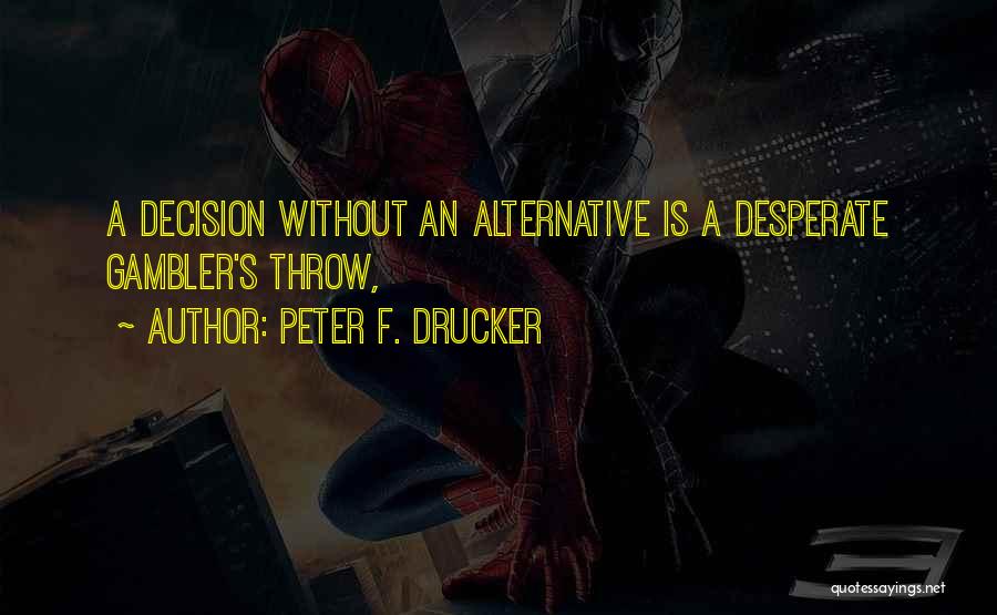 Gambler Quotes By Peter F. Drucker