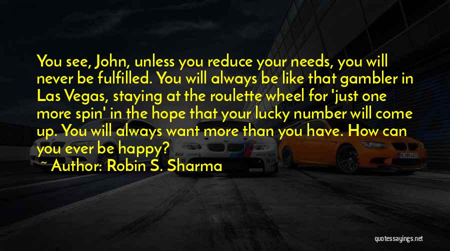 Gambler Quotes By Robin S. Sharma