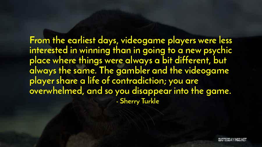 Gambler Quotes By Sherry Turkle Gambler Quotes By Sherry Turkle
