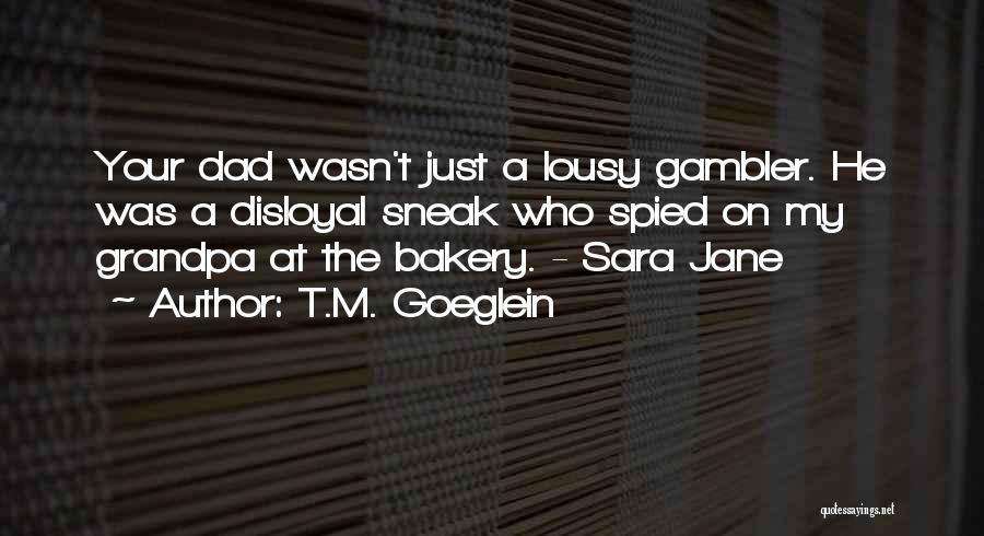 Gambler Quotes By T.M. Goeglein