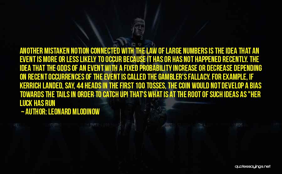 Gambler's Fallacy Quotes By Leonard Mlodinow