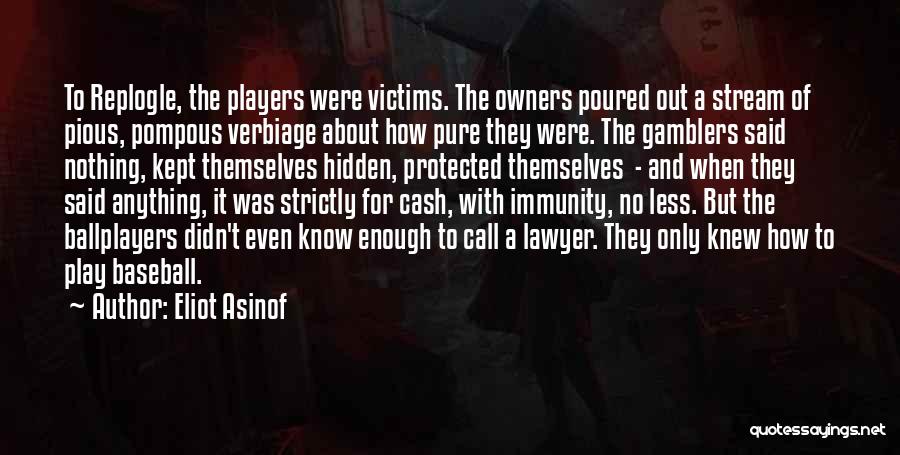 Gamblers Quotes By Eliot Asinof