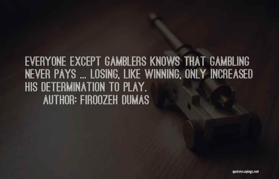 Gamblers Quotes By Firoozeh Dumas
