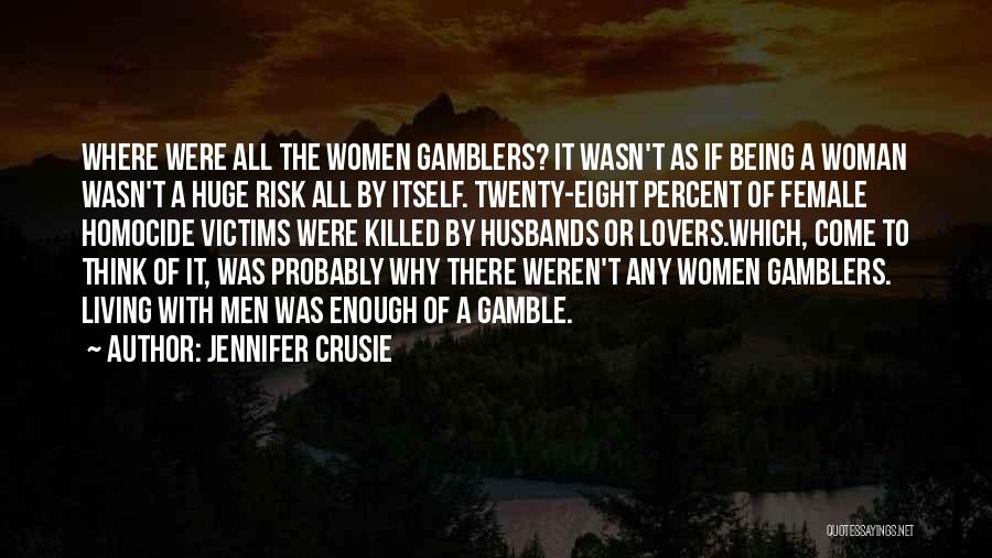 Gamblers Quotes By Jennifer Crusie