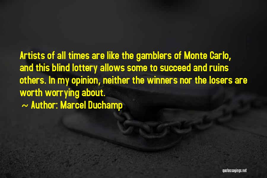 Gamblers Quotes By Marcel Duchamp