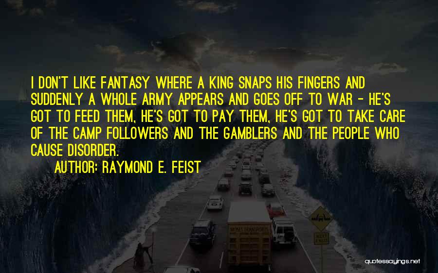 Gamblers Quotes By Raymond E. Feist