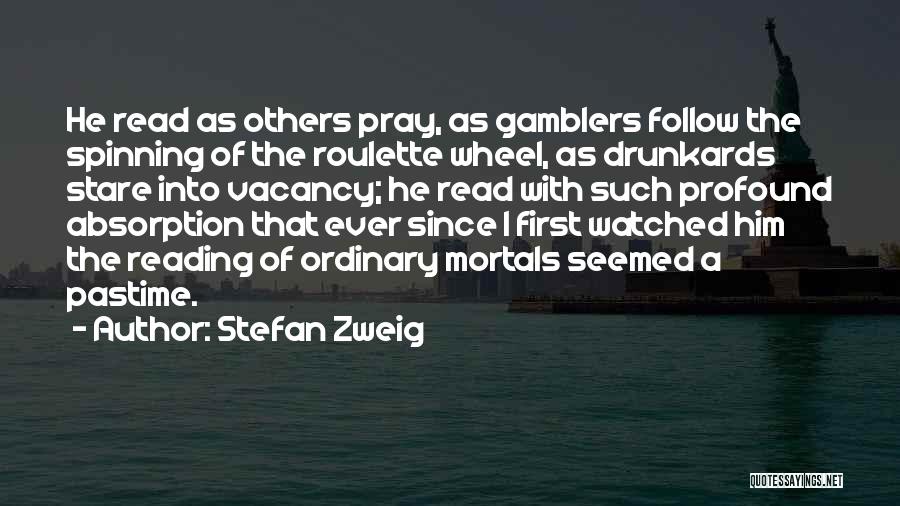 Gamblers Quotes By Stefan Zweig