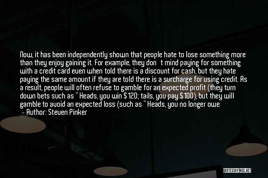 Gamblers Quotes By Steven Pinker