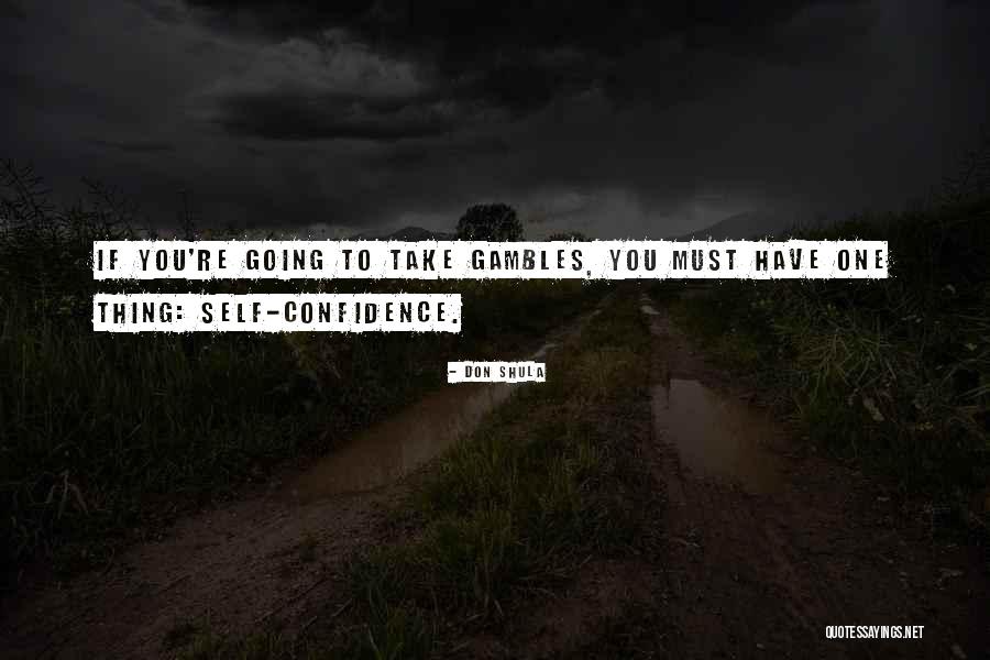 Gambles Quotes By Don Shula Gambles Quotes By Don Shula