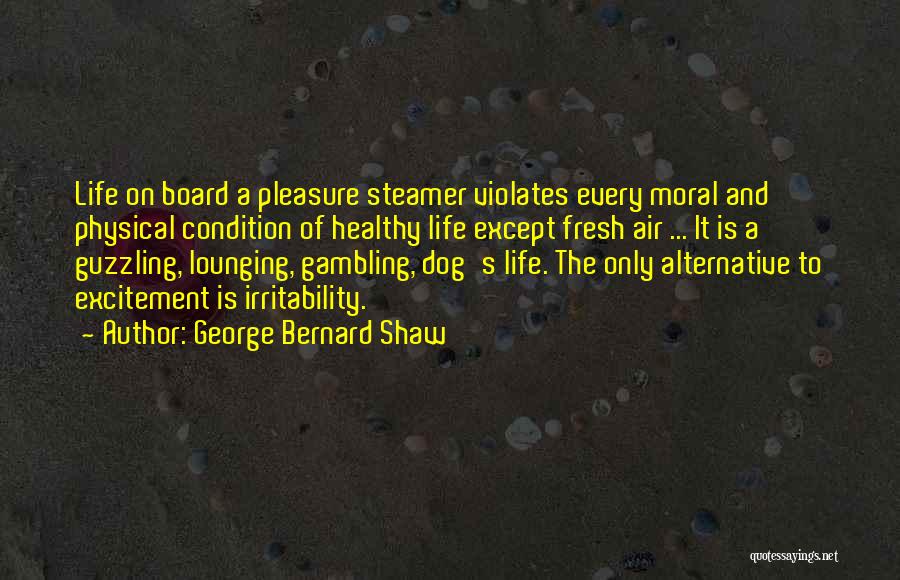 Gambling And Life Quotes By George Bernard Shaw