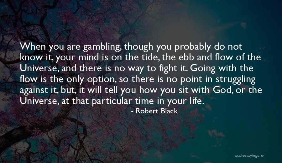 Gambling And Losing Quotes By Robert Black Gambling And Losing Quotes By Robert Black