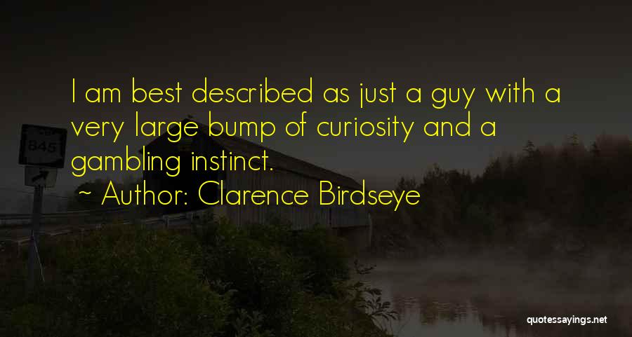 Gambling Best Quotes By Clarence Birdseye