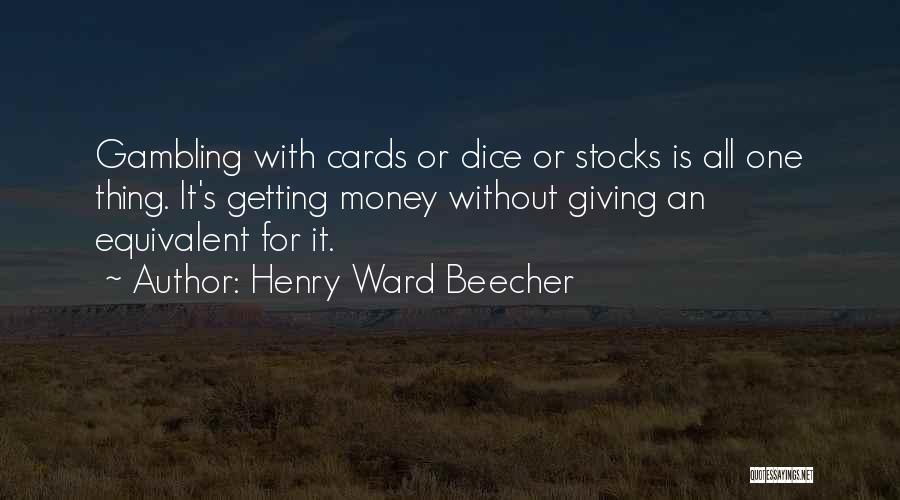 Gambling Cards Quotes By Henry Ward Beecher