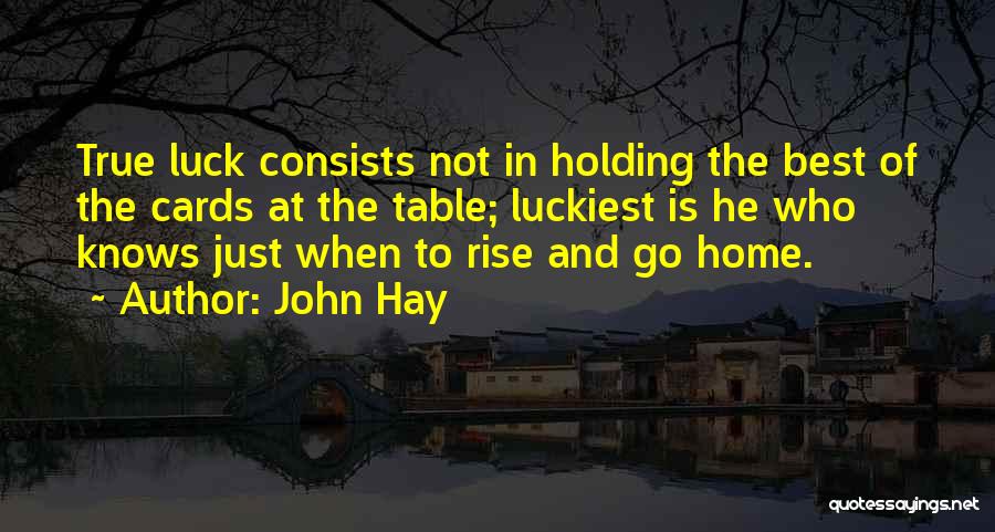 Gambling Cards Quotes By John Hay