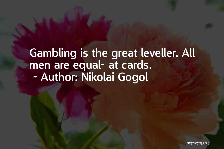 Gambling Cards Quotes By Nikolai Gogol