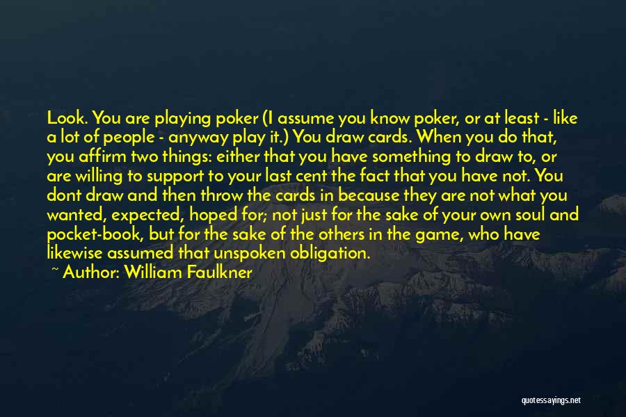 Gambling Cards Quotes By William Faulkner