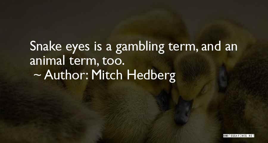 Gambling Funny Quotes By Mitch Hedberg