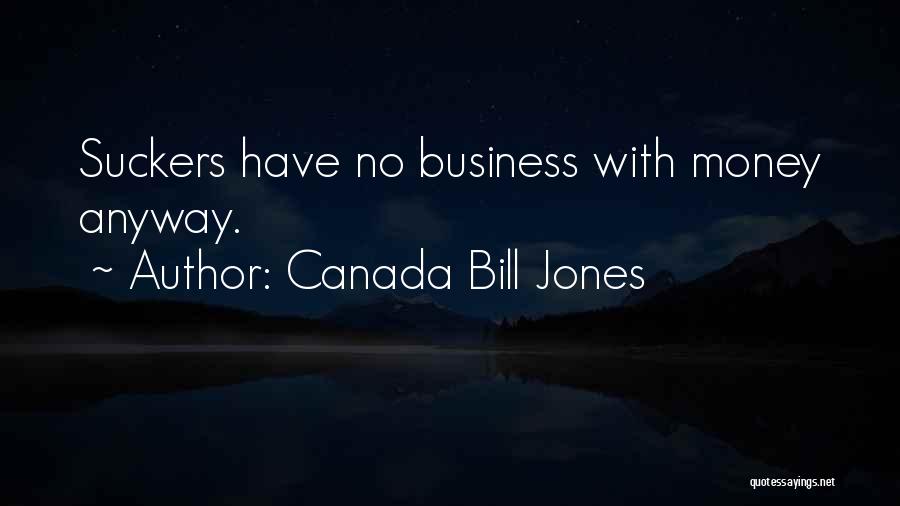 Gambling Quotes By Canada Bill Jones