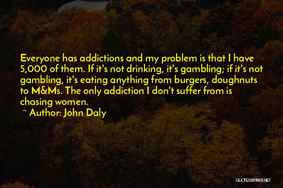 Gambling Quotes By John Daly