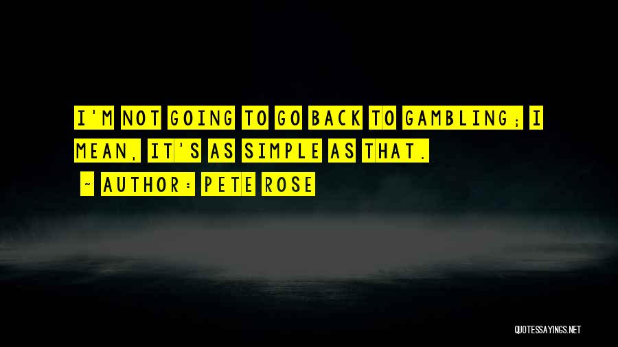 Gambling Quotes By Pete Rose