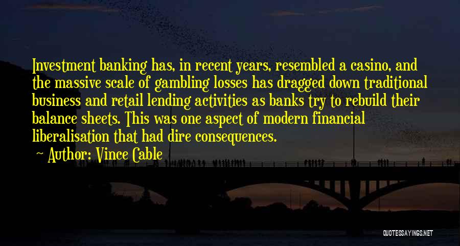 Gambling Quotes By Vince Cable