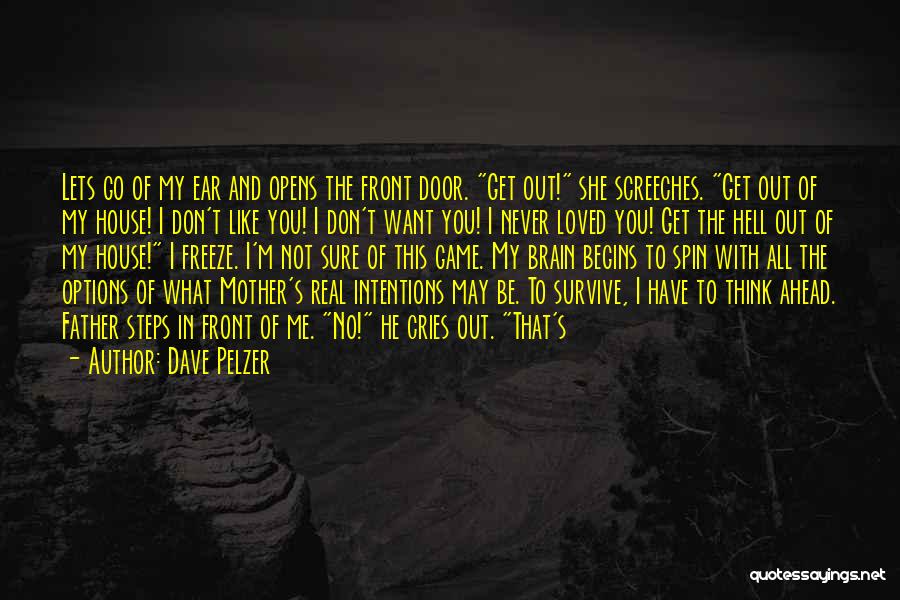 Game Begins Now Quotes By Dave Pelzer