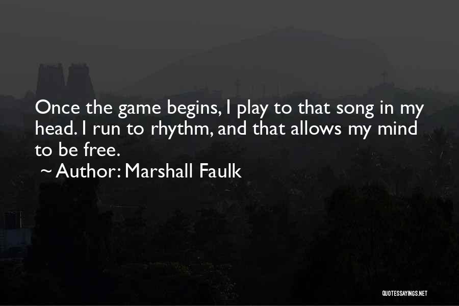 Game Begins Now Quotes By Marshall Faulk