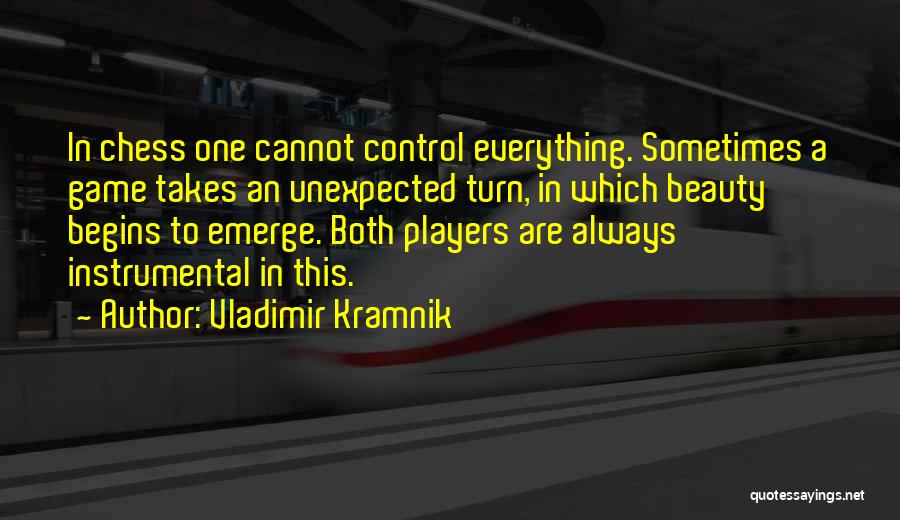 Game Begins Now Quotes By Vladimir Kramnik