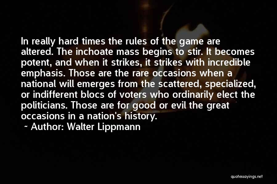 Game Begins Now Quotes By Walter Lippmann