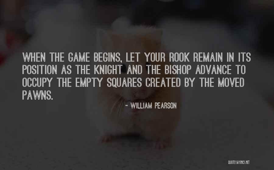 Game Begins Quotes By William Pearson Game Begins Quotes By William Pearson