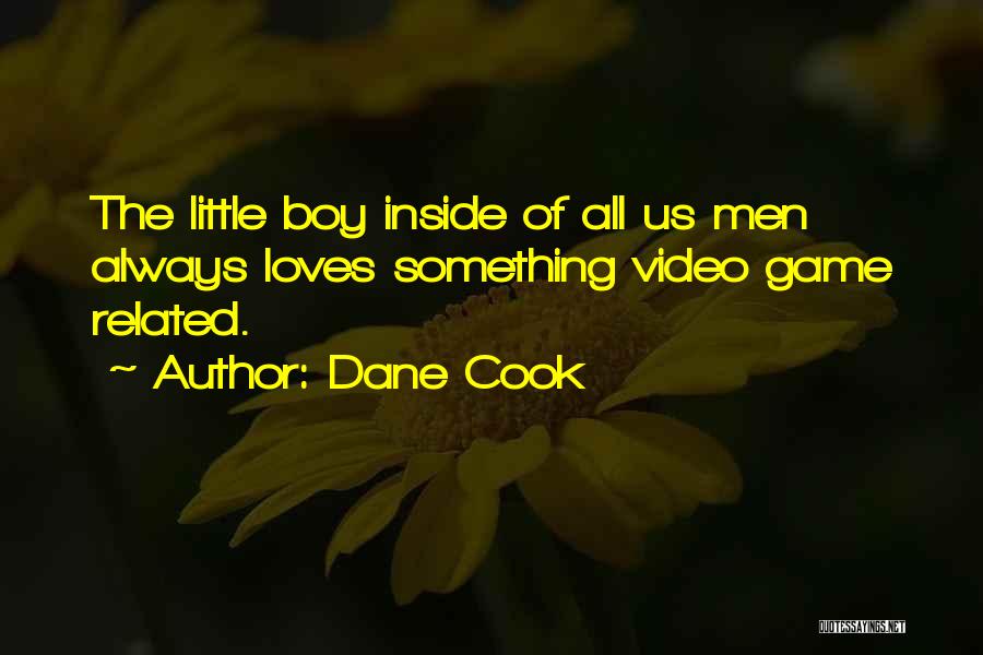 Game Boy Quotes By Dane Cook