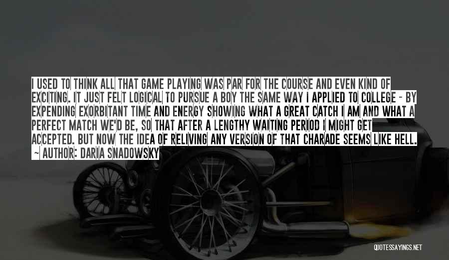 Game Boy Quotes By Daria Snadowsky