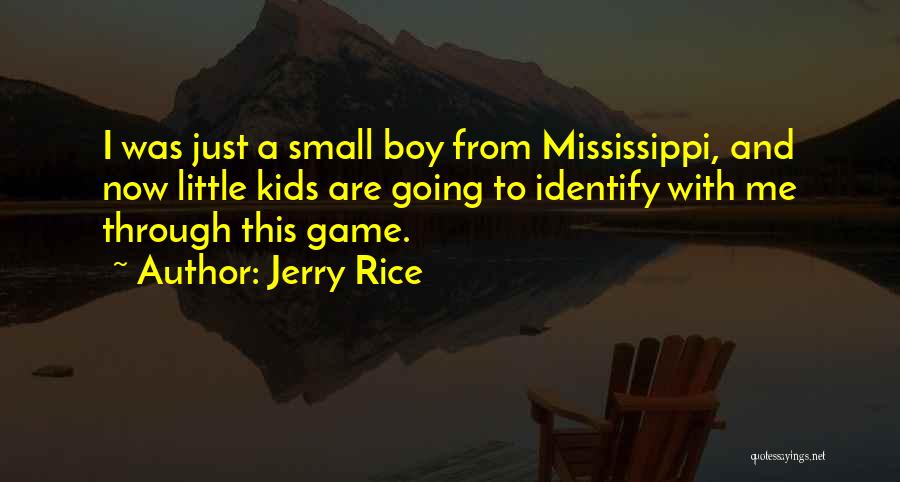 Game Boy Quotes By Jerry Rice