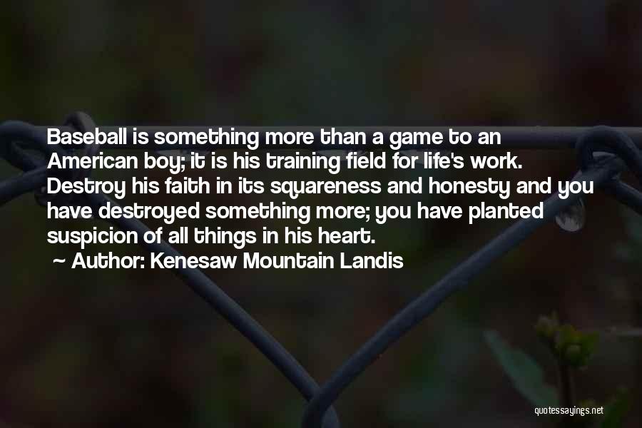 Game Boy Quotes By Kenesaw Mountain Landis