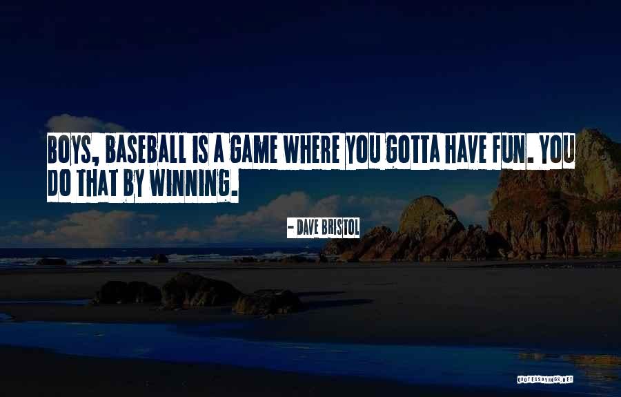 Game Boys Quotes By Dave Bristol Game Boys Quotes By Dave Bristol