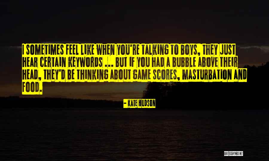 Game Boys Quotes By Kate Hudson Game Boys Quotes By Kate Hudson