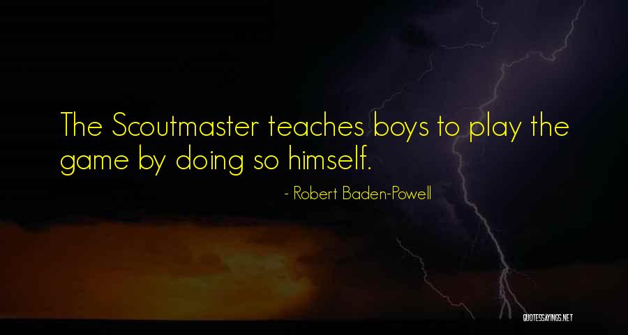 Game Boys Quotes By Robert Baden-Powell Game Boys Quotes By Robert Baden-Powell
