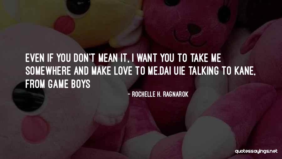 Game Boys Quotes By Rochelle H. Ragnarok Game Boys Quotes By Rochelle H. Ragnarok
