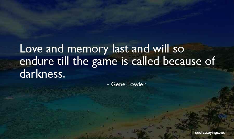 Game Called Love Quotes By Gene Fowler Game Called Love Quotes By Gene Fowler
