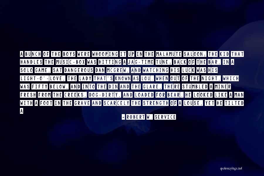 Game Called Love Quotes By Robert W. Service Game Called Love Quotes By Robert W. Service