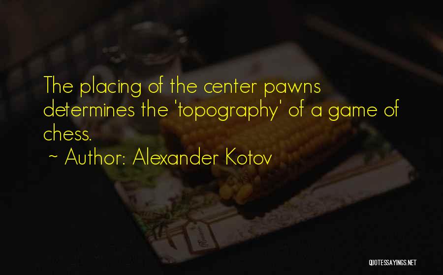 Game Center Quotes By Alexander Kotov