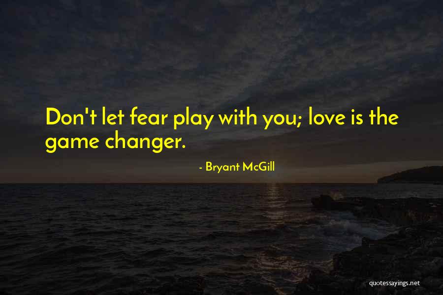 Game Change Quotes By Bryant McGill Game Change Quotes By Bryant McGill