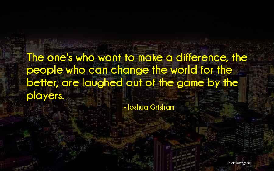 Game Change Quotes By Joshua Grisham Game Change Quotes By Joshua Grisham