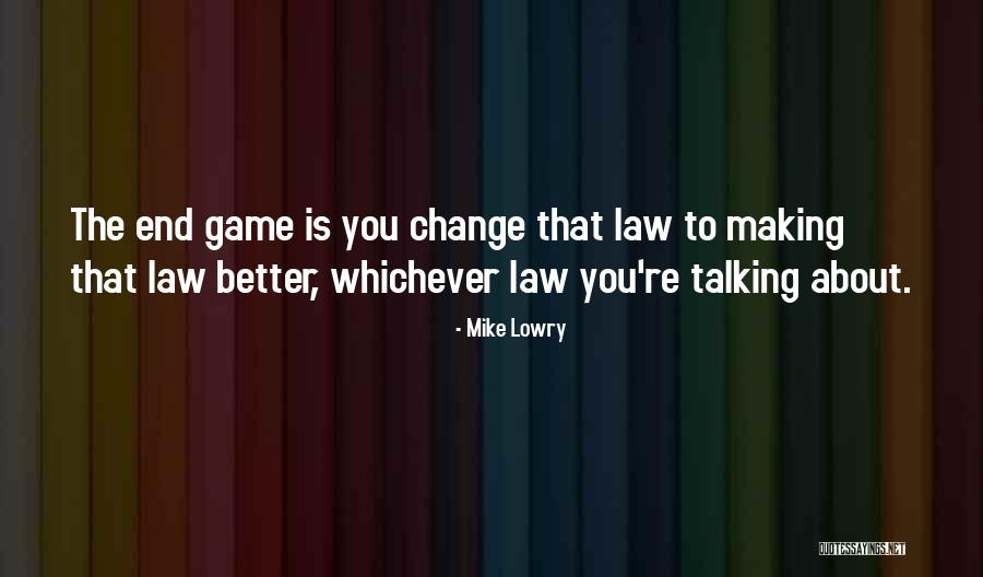 Game Change Quotes By Mike Lowry Game Change Quotes By Mike Lowry