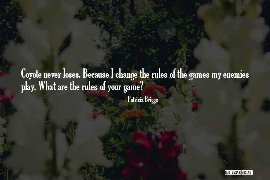 Game Change Quotes By Patricia Briggs Game Change Quotes By Patricia Briggs