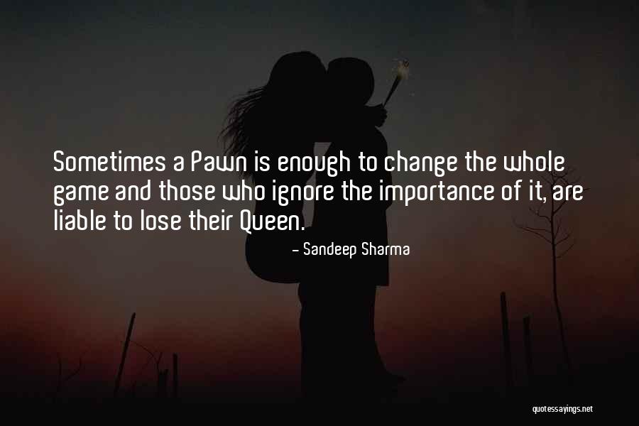 Game Change Quotes By Sandeep Sharma Game Change Quotes By Sandeep Sharma