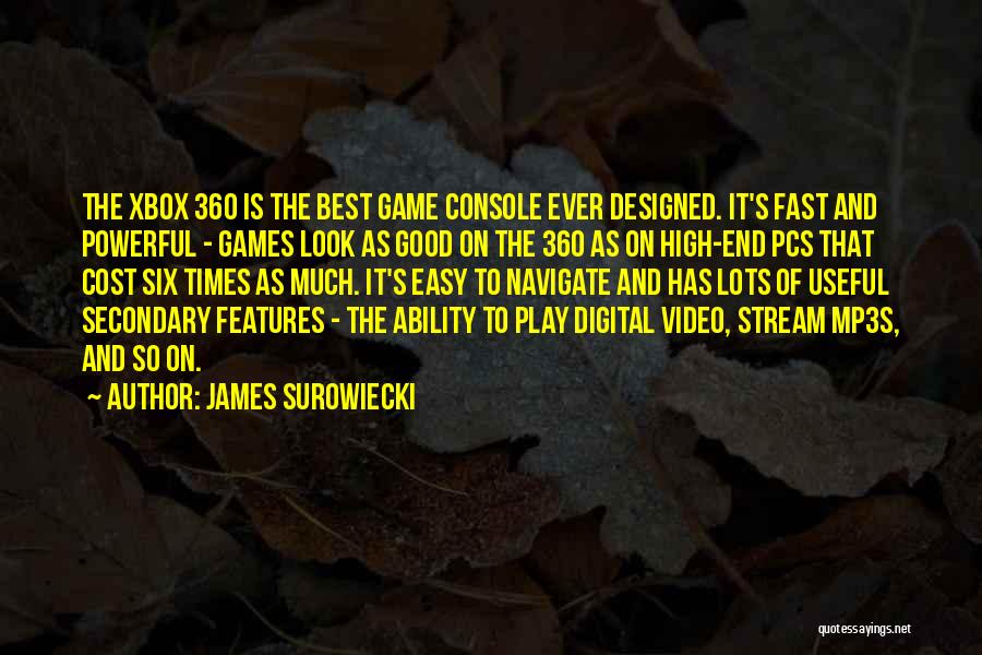 Game Console Quotes By James Surowiecki